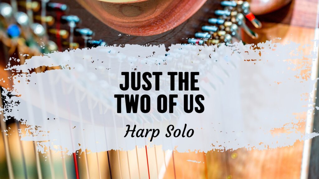 just the two of us harp