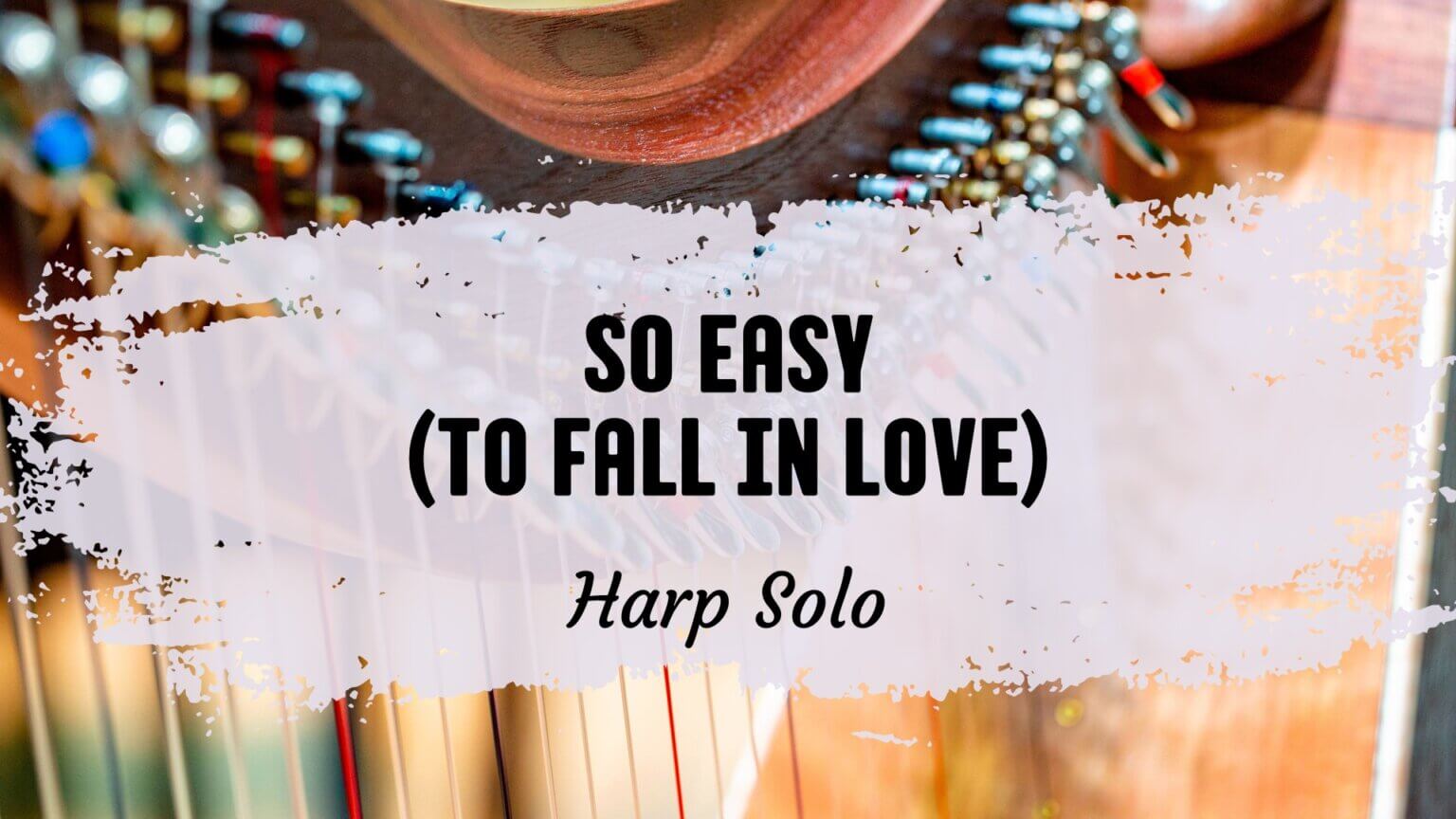 So Easy (To Fall In Love) Harp Solo Sheet Music - Harp With Me