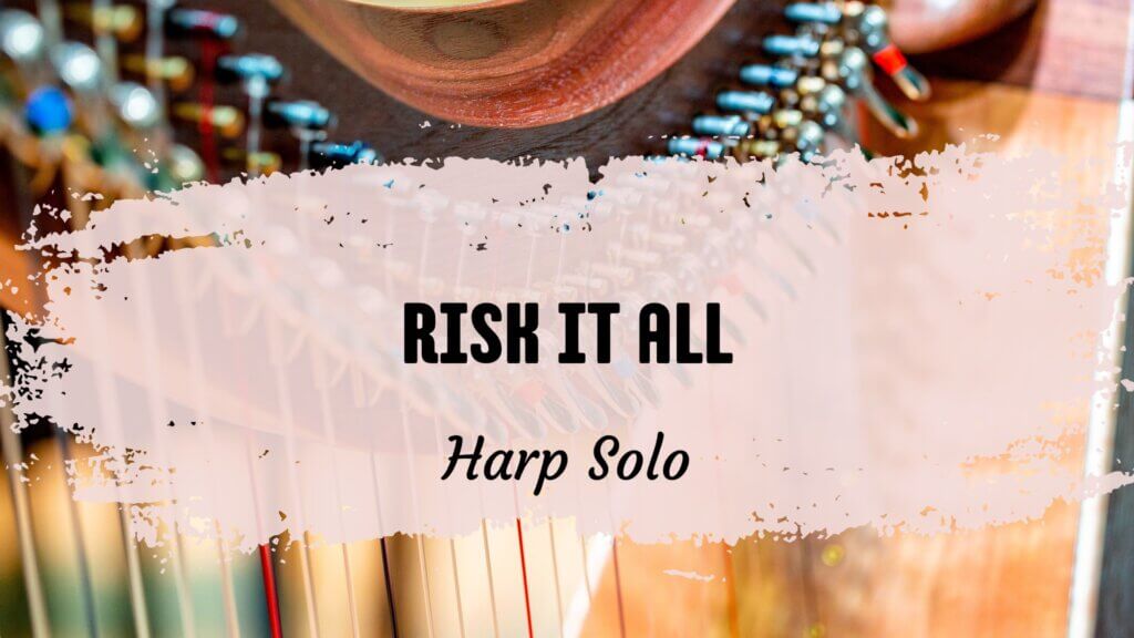 risk it all harp